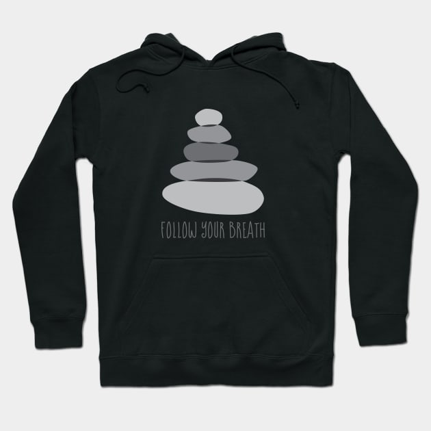 Cairn Stones Follow Your Breath Mindfulness Quote Hoodie by maboles